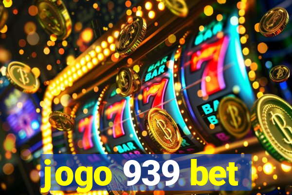 jogo 939 bet